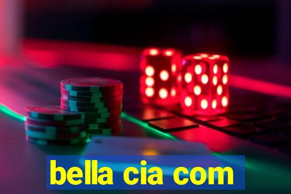 bella cia com